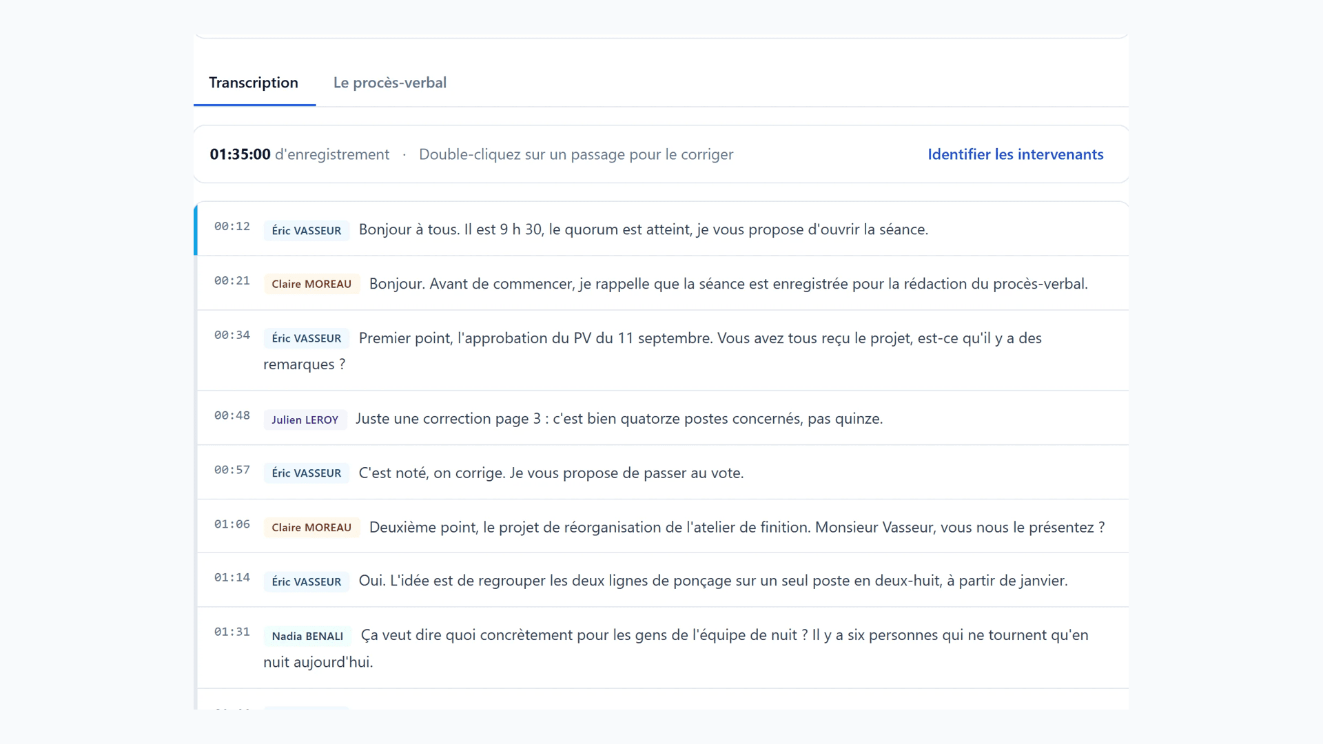 La transcription horodatée et attribuée à chaque intervenant, corrigée avant la rédaction.