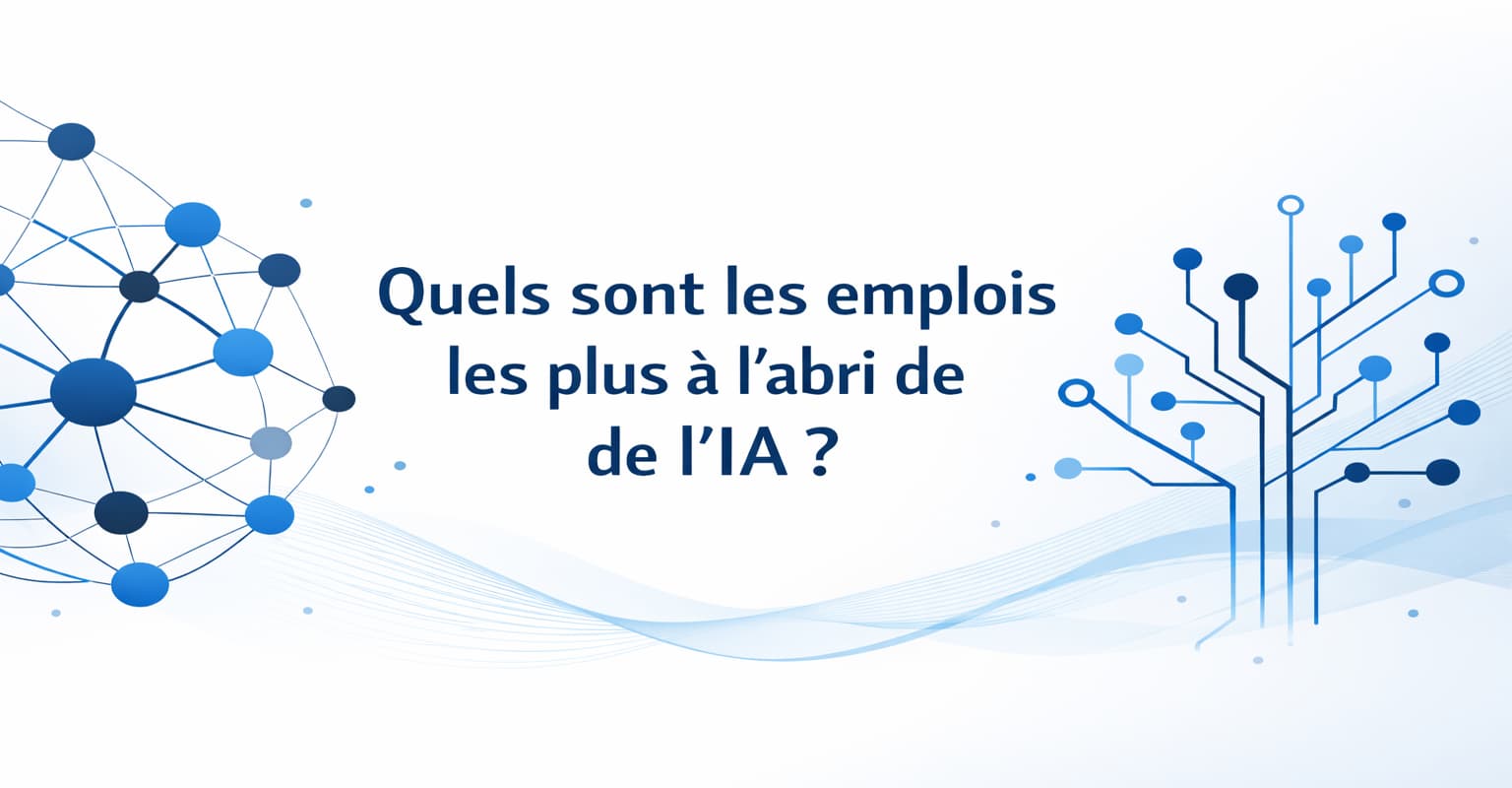 Quels sont les emplois les plus à l'abri de l'IA ?